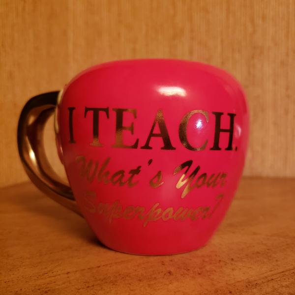 Photo of NEW "I Teach. What's Your Superpower?" Mug