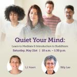 Quiet Your Mind: Learn to Meditate & Intro to Buddhism