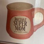 Instant Super Mom Mug
