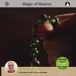 Photo of Magic of Mantra & Mala Making Workshop with Gen Kelsang Wangpo