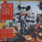 Eat Like Walt - The Wonderful World of Disney Food