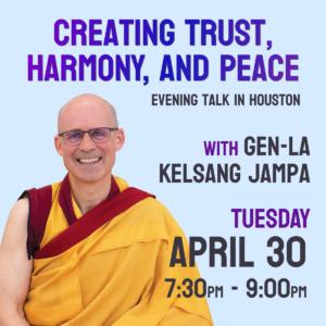 Photo of April 30 - Creating Harmony, Trust and Peace with Gen-la Kelsang Jampa