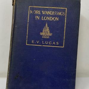 Photo of E.V. Lucas: More Wandering in London. 1916 Edition