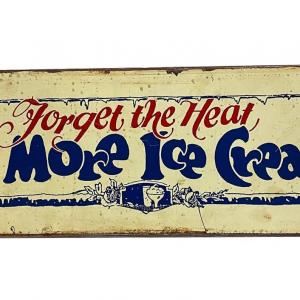 Photo of Forget the Heat Eat More Ice Cream Advertising Sign