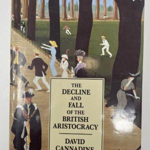 Photo of The Decline & Fall of the British Aristocracy, David Cannadine