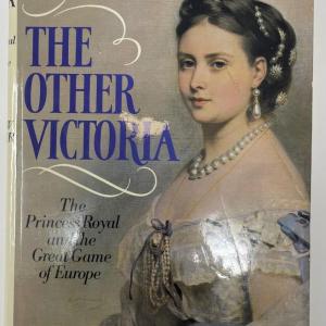 Photo of The Other Victoria The Princess Royal and the Game of Europe