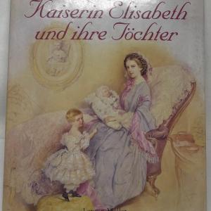 Photo of Royal Book "Kaiserin Elisabeth und ihre Jochter"
