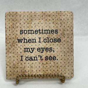 Photo of Tile decorated with saying "sometimes when I close my eyes ......"